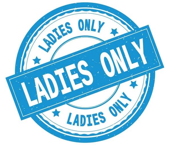 LADIES ONLY , written text on cyan round rubber stamp. — Stock Photo, Image