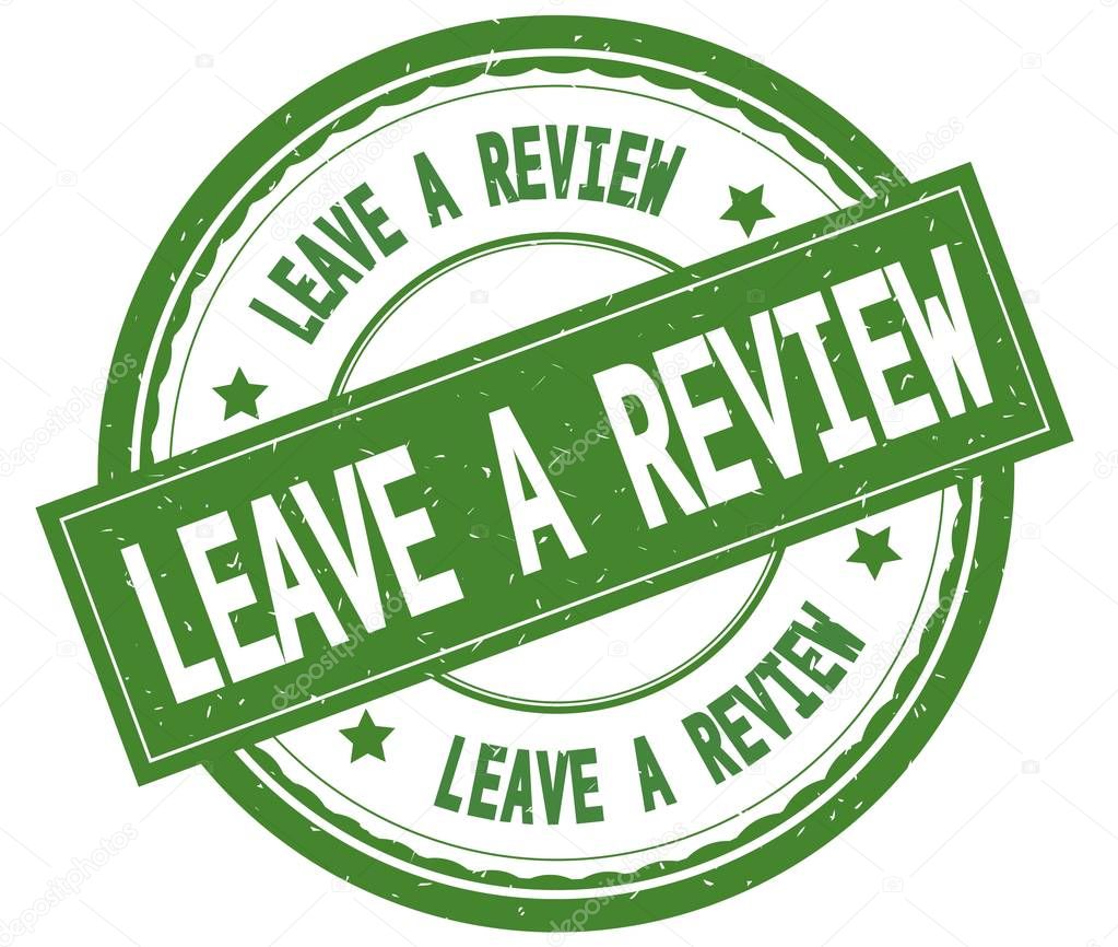 LEAVE A REVIEW , written text on green round rubber stamp.
