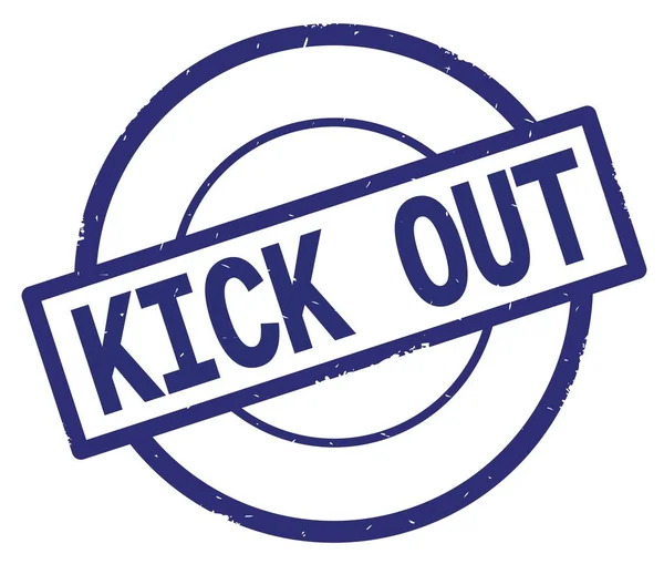 KICK OUT text, written on blue simple circle stamp.