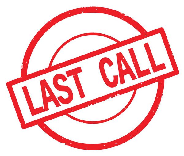 LAST CALL text, written on red simple circle stamp.