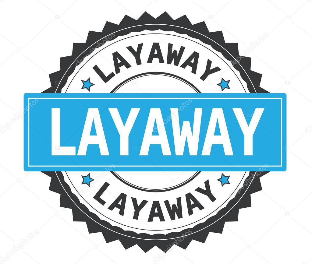 LAYAWAY text on grey and cyan round stamp, with zig zag border.