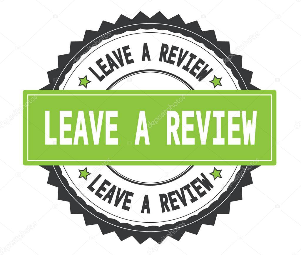 LEAVE A REVIEW text on grey and green round stamp, with zig zag 