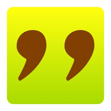 İşareti illüstrasyon alıntı. Vektör. Kahverengi simgesi yeşil-sarı beyaz arka plan köşeleri yuvarlatılmış degrade Meydanı'nda. İzole.