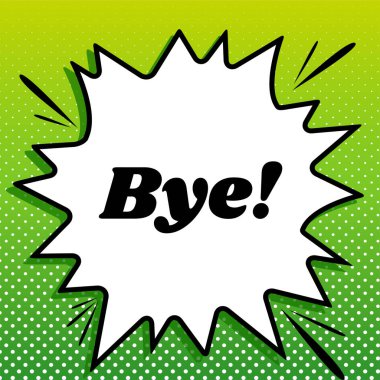 Hoşça kal slogan. Beyaz popart üzerine siyah simge Yeşil arka planda beyaz benekli sıçrama.
