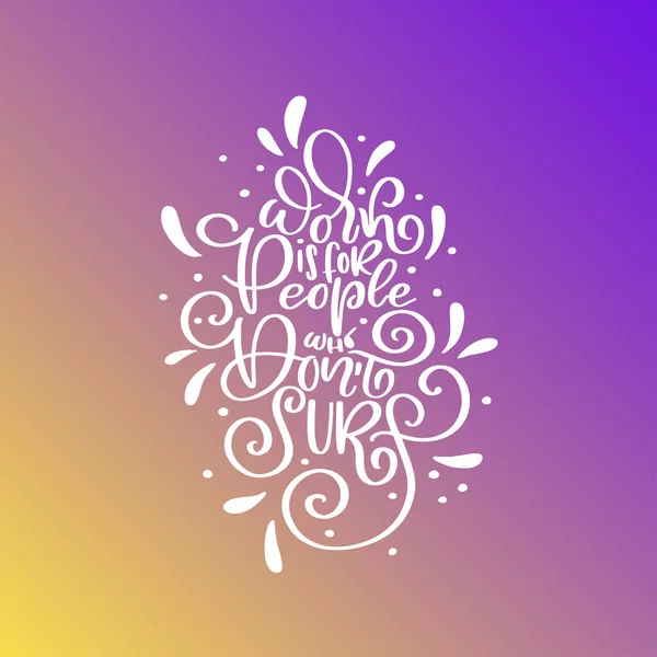 Desplazamiento inspiracional frase vector letras tabla de surf — Vector de stock