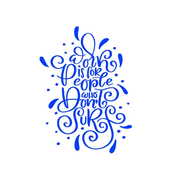 Desplazamiento inspiracional frase vector letras tabla de surf — Vector de stock