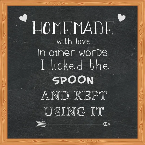 Home emade with love in other words I licked the spoon and kept using it - Funny quotes on chalkboard — стоковое фото