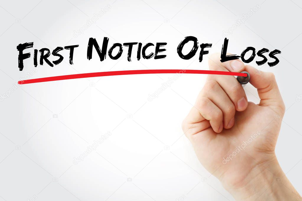 Hand writing First Notice Of Loss with marker