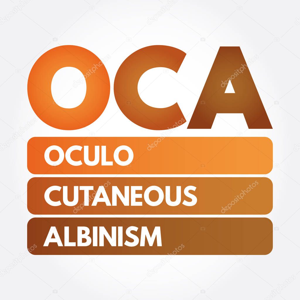 OCA - Oculo Cutaneous Albinism acronym