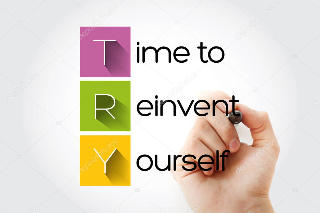 TRY - Time to Reinvent Yourself acronym