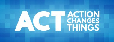 ACT - Eylem Şeyleri Değiştirir Kısaltma, iş konsepti geçmişi
