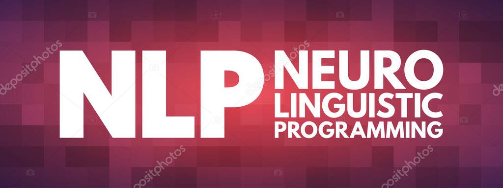 NLP - Neuro Linguistic Programming acronym, concept background