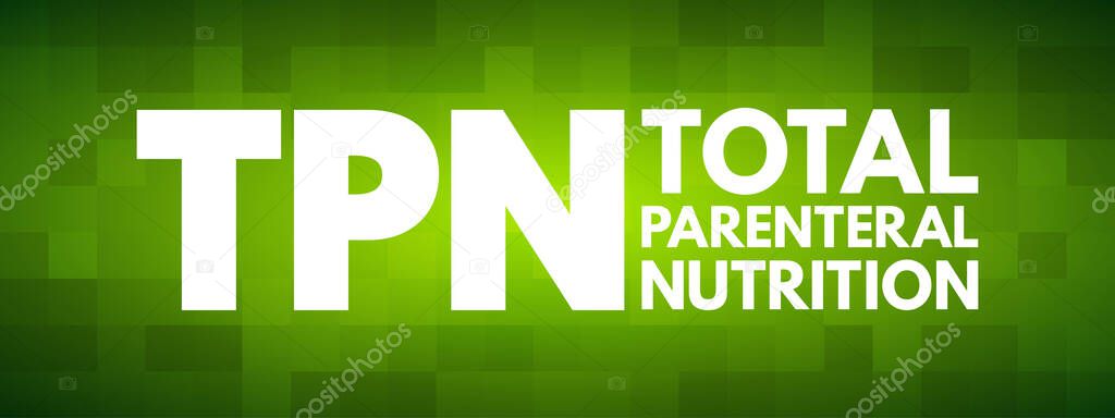 TPN - Total Parenteral Nutrition acronym, medical concept background