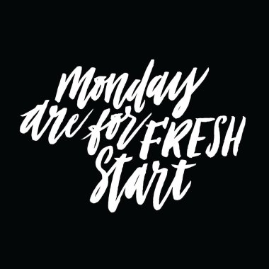 Pazartesi yeni bir başlangıç vardır