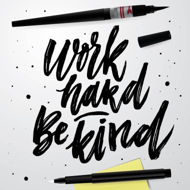 Sıkı çalış iyi davran. 