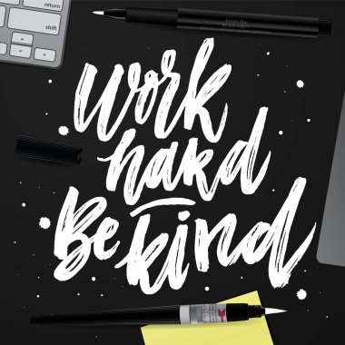 Sıkı çalış iyi davran. 