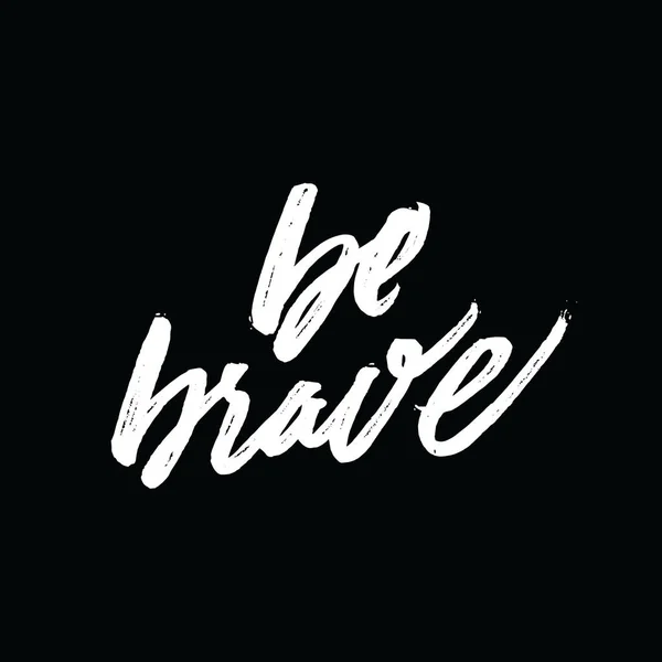 Be brave motivational quotes. — Stock Vector