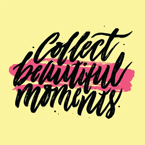 Güzel anlar toplamak.