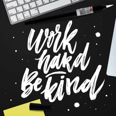 Sıkı çalış iyi davran. 