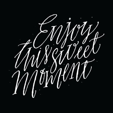Tatlı bu anın tadını çıkarın. 