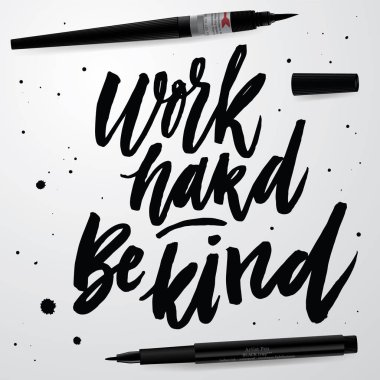 Sıkı çalış iyi davran. 