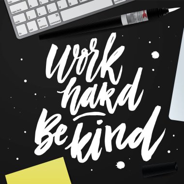 Sıkı çalış iyi davran.