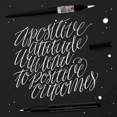 Olumlu tutum olumlu sonuçlara yol açacaktır. 