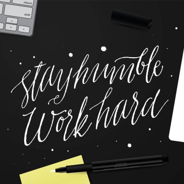 mütevazı çalışma sabit kal.