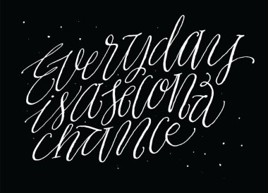 Her gün ikinci bir şans olduğunu