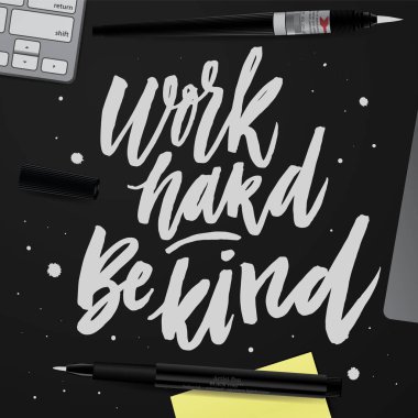 Sıkı çalış iyi davran.