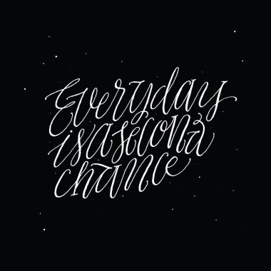 Her gün ikinci bir şans olduğunu