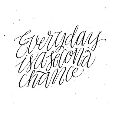 Her gün ikinci bir şans olduğunu