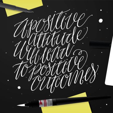 Olumlu tutum olumlu sonuçlara yol açacaktır. 