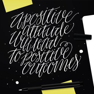 Olumlu bir tutum olumlu sonuçlara yol açacaktır.