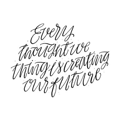 Her düşünce biz düşünmek bizim gelecek oluşturma. 