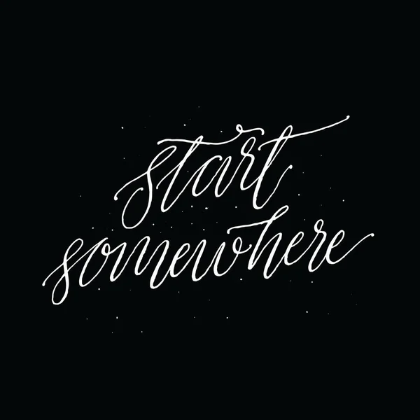 Start Somewhere Motivational Phrase — Stock Vector