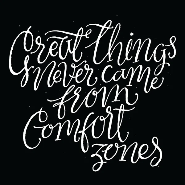 Harika şeyler asla konfor bölgeleri geldi