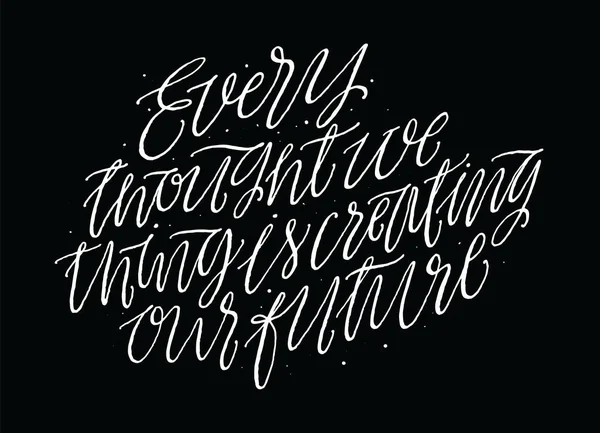 Her düşünce biz düşünmek bizim gelecek oluşturma