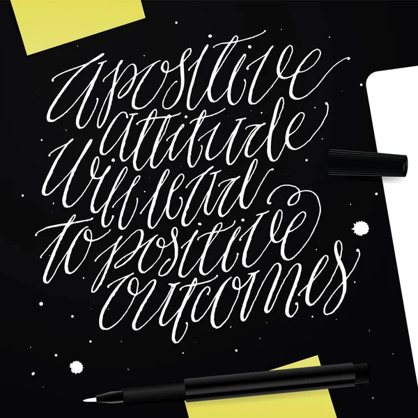 Olumlu bir tutum olumlu sonuçlara yol açacaktır.