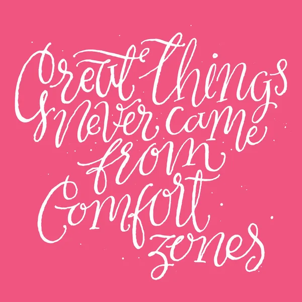 Harika şeyler asla konfor bölgeleri geldi