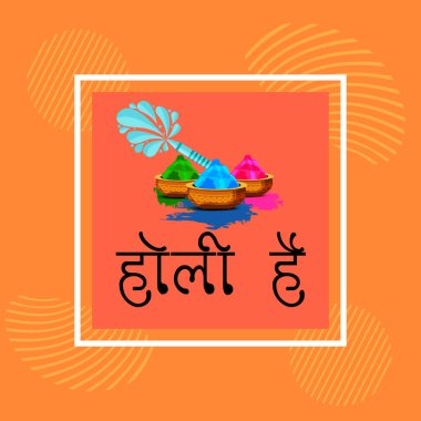 Renkler Festivali için arka plan gösterimi Hintçe Holi Hain 'de mesajla kutlanıyor.