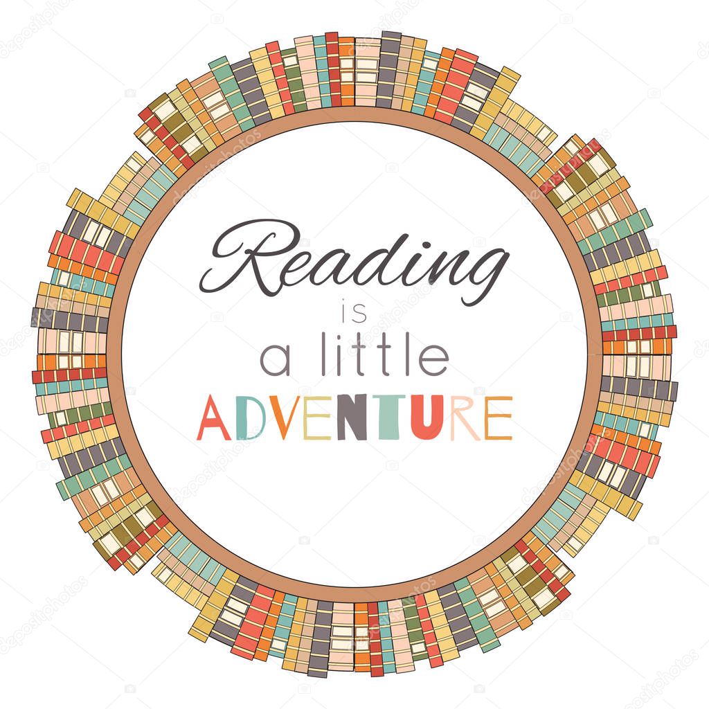 Reading is a little adventure. Contour colored circle bookshelve