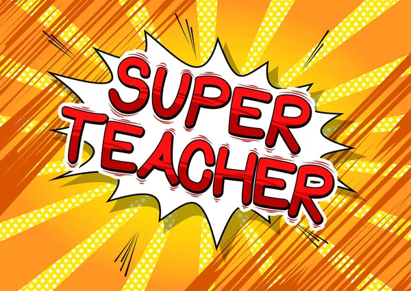 Супер учитель - текст в стиле комиксов . — стоковый вектор