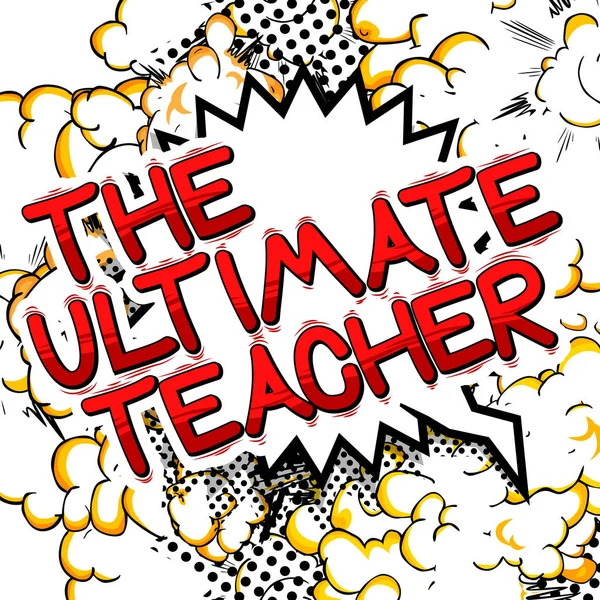 The Ultimate Teacher - текст в стиле комиксов . — стоковый вектор