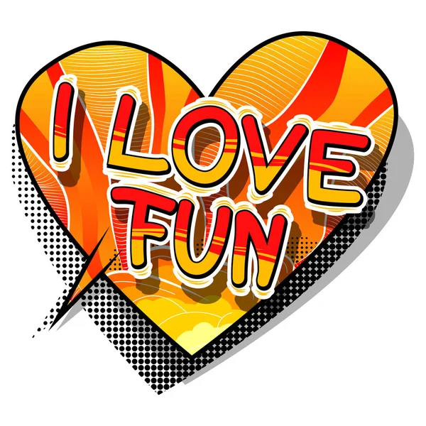 I love fun - ein Wort im Comic-Stil. — Stockvektor