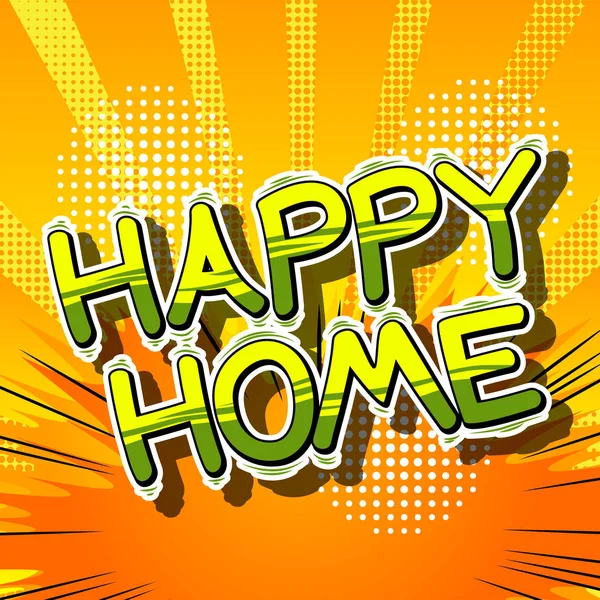 Happy Home - Comic book style word. — Stock Vector