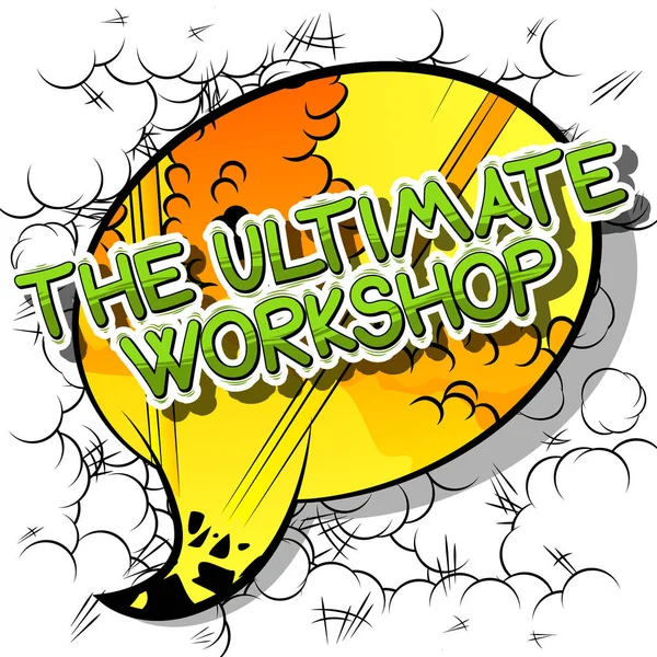 The Ultimate Workshop - слово в стиле комикса на абстрактном фоне . — стоковый вектор