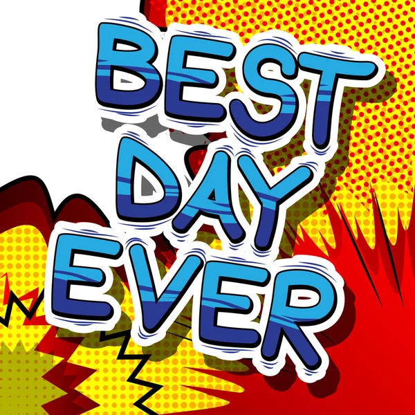 Bester Tag aller Zeiten - Wort im Comic-Stil auf abstraktem Hintergrund. — Stockvektor