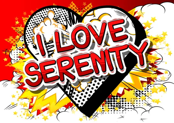I Love Serenity - Palabra de estilo de cómic . — Archivo Imágenes Vectoriales