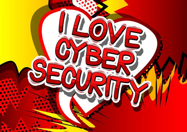 Ich liebe Cyber-Sicherheit - ein Wort im Comic-Stil. — Stockvektor